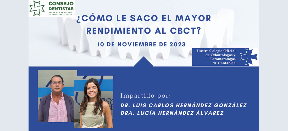 Curso Presencial Consejo General. Cmo le saco el mayor rendimiento al CBCT?