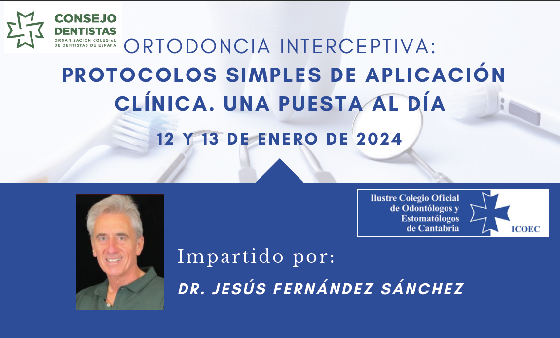 Curso Presencial Consejo General. Ortodoncia interceptiva: protocolos simples de inmediata aplicacin clnica. Una puesta al da.