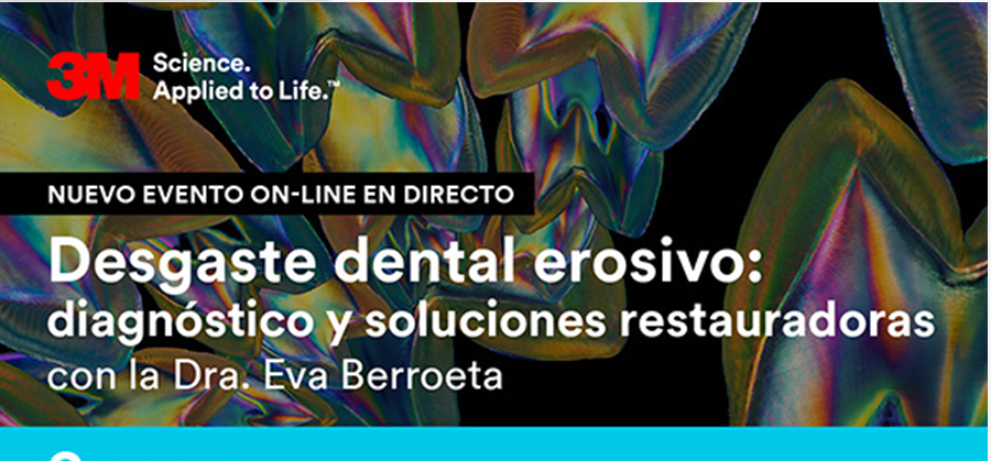 Webinar. Desgaste dental erosivo: Diagnóstico y soluciones restauradoras.