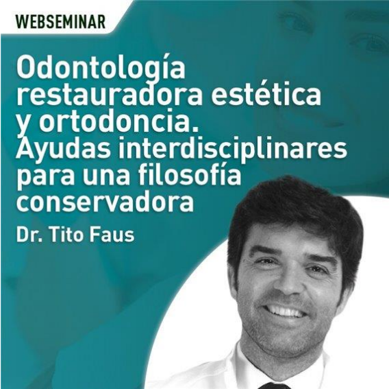 Webinar Gratuito. Odontologa restauradora esttica y ortodoncia. Ayudas interdisciplinares para una filosofa conservadora.