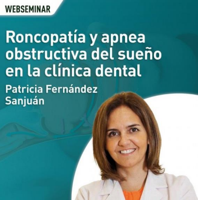 Webinar Gratuito. Roncopata y apnea obstructiva del sueo en la clnica dental.