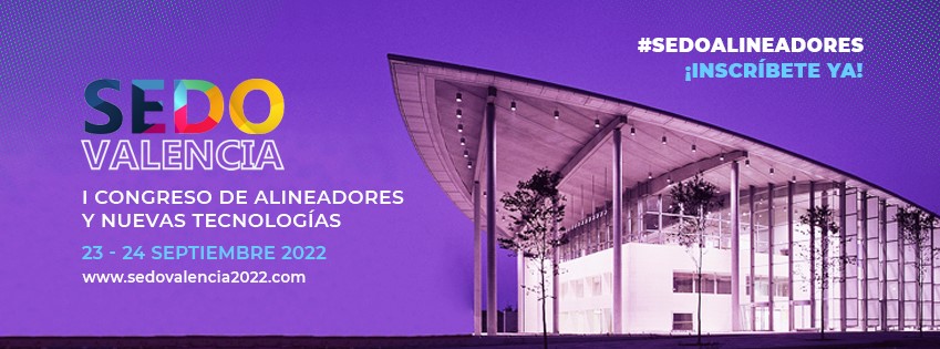 I Congreso de Alineadores y Nuevas Tecnologías. SEDO Valencia 2022