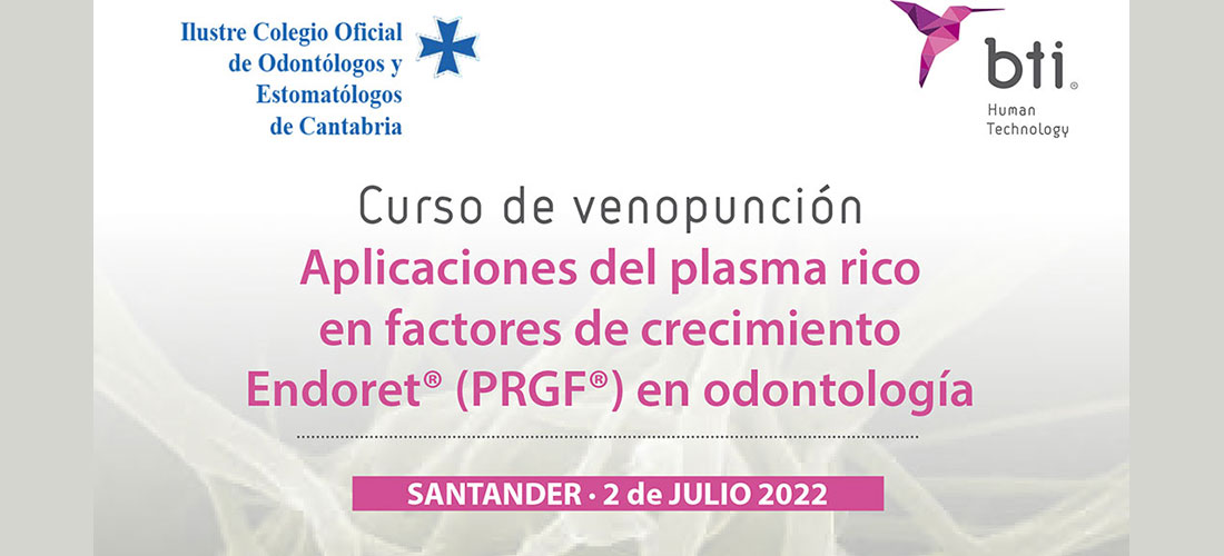 Curso Presencial Terico-Prctico de Venopuncin. Aplicaciones del plasma rico en factores de crecimiento. Endoret (PRGF) en odontologa.