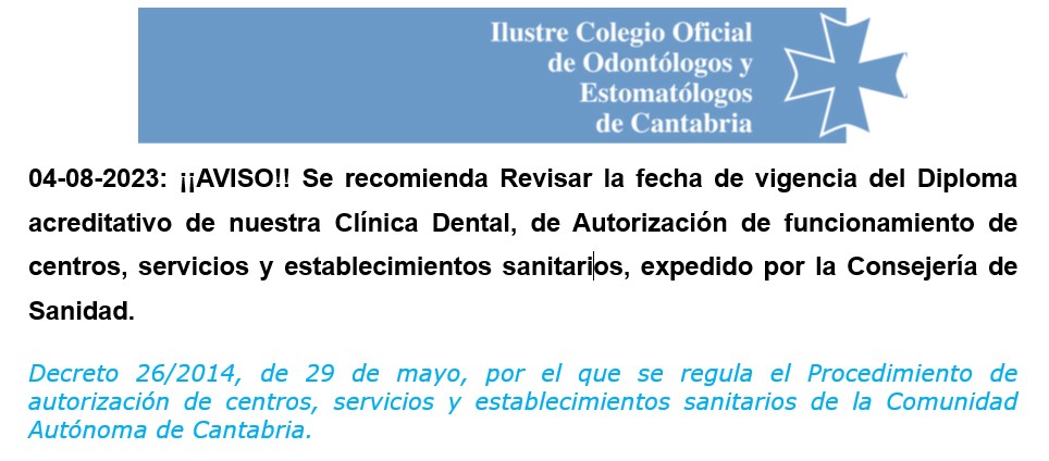 AVISO!! SE RECOMIENDA REVISAR LA FECHA DE VIGENCIA DEL DIPLOMA ACREDITATIVO DE NUESTRA CLNICA DENTAL, DE AUTORIZACIN ...