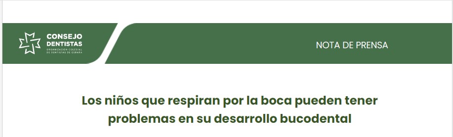 NOTA DE PRENSA DEL CONSEJO GENERAL:  LOS NIOS QUE RESPIRAN POR LA BOCA PUEDEN TENER PROBLEMAS EN SU DESARROLLO BUCODENTAL